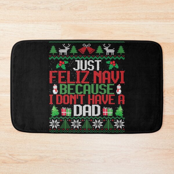 Item preview, Just Feliz Navi Because I Dont Have A Dad Ugly Sweater designed and sold by LizzyKeiko.