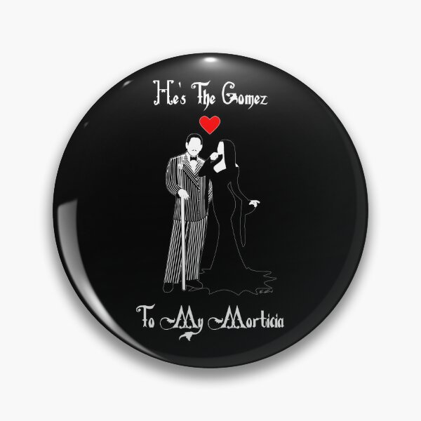 Item preview, He's The Gomez To My Morticia designed and sold by Gidman77.