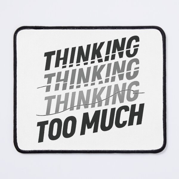 Item preview, Thinking Too Much Shirt – Abstract Overthinking Typography Experimental Design designed and sold by SiwyArt.