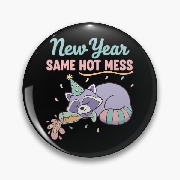 Item preview, New Year Same Hot Mess Fun Party Vibes designed and sold by LuminOrb.
