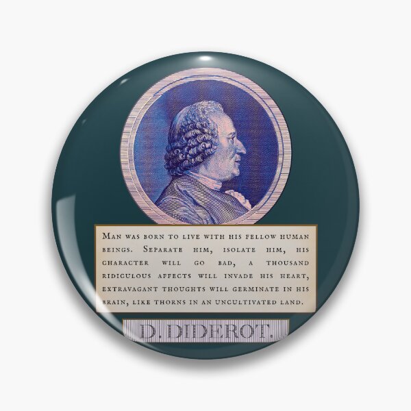 Item preview, Denis Diderot quote: Man was born to live with his fellow human beings. Separate him, isolate him, his character will go bad,  designed and sold by artbleed.