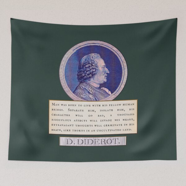 Item preview, Denis Diderot quote: Man was born to live with his fellow human beings. Separate him, isolate him, his character will go bad,  designed and sold by artbleed.