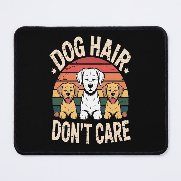 Item preview, Dog Hairs Don't Care Dog Hair designed and sold by orlodrake.