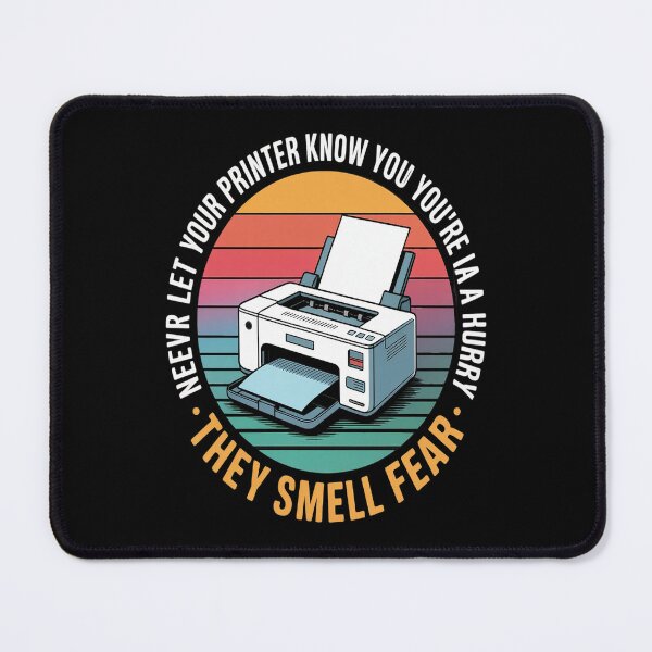 Item preview, Don’t Printer Know You're Hurry They Smell Fear designed and sold by orlodrake.