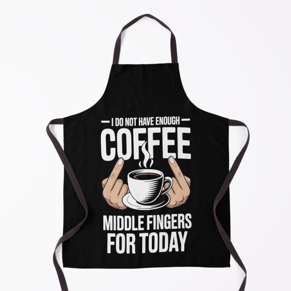 Item preview, I Do Not Have Enough Coffee Or Middle Fingers For Today designed and sold by Lucaseinar.