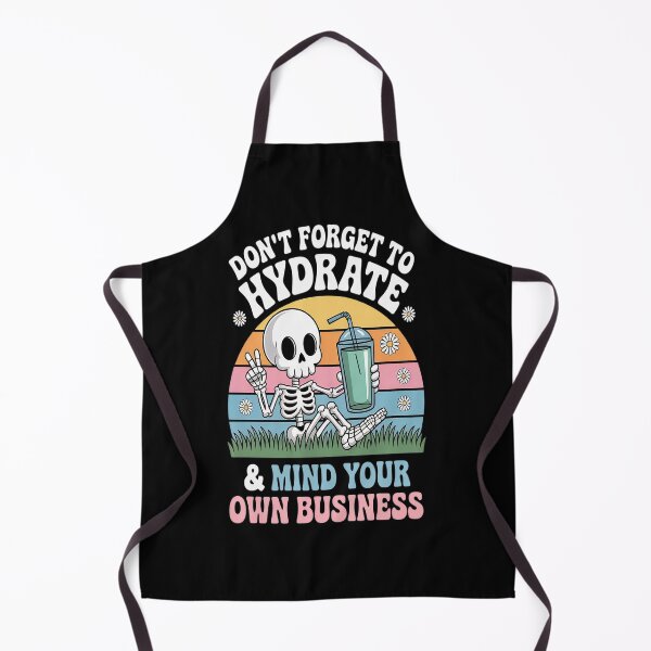 Item preview, Don't Forget To Hydrate And Mind Your Own Business designed and sold by orlodrake.