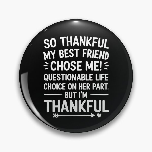 Item preview, so Thankful My Best Friend Chose me Questionable Life Choice designed and sold by LittleDame.