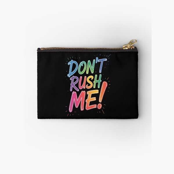 Item preview, Don't rush me slogan Dont rush me Sarcastic designed and sold by orlodrake.