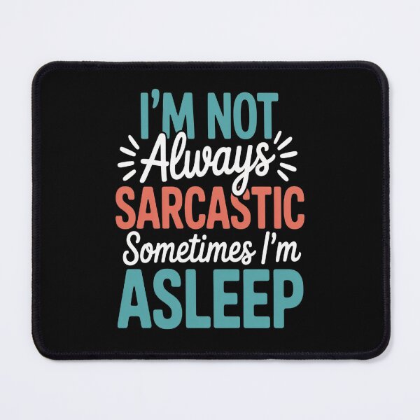 Item preview, I'm Not Always Sarcastic Sometimes I'm Asleep designed and sold by Lucaseinar.
