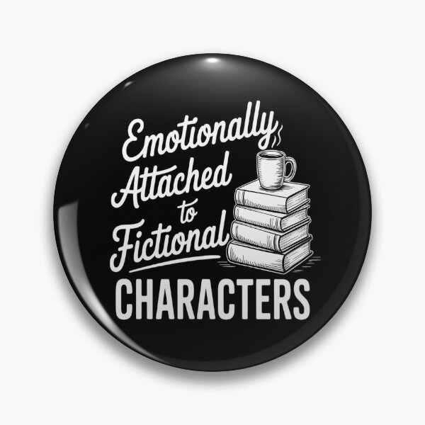 Item preview, Emotionally Attached To Fictional Characters designed and sold by orlodrake.