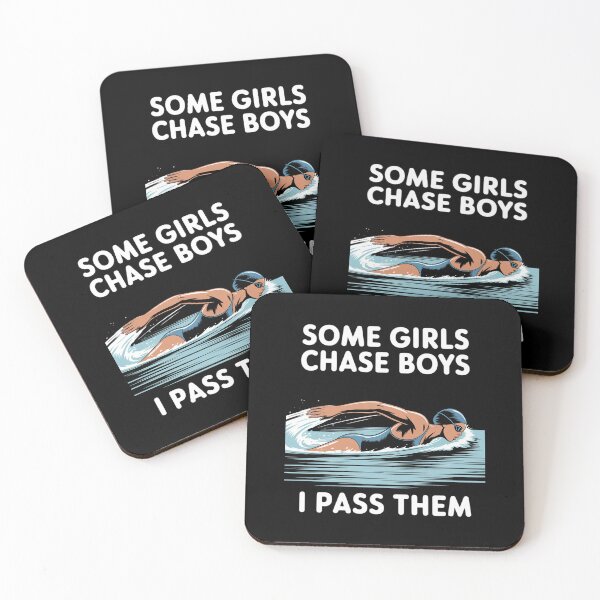 Item preview, Some Girls Chase Boys - Swimming Quote designed and sold by GasVille.