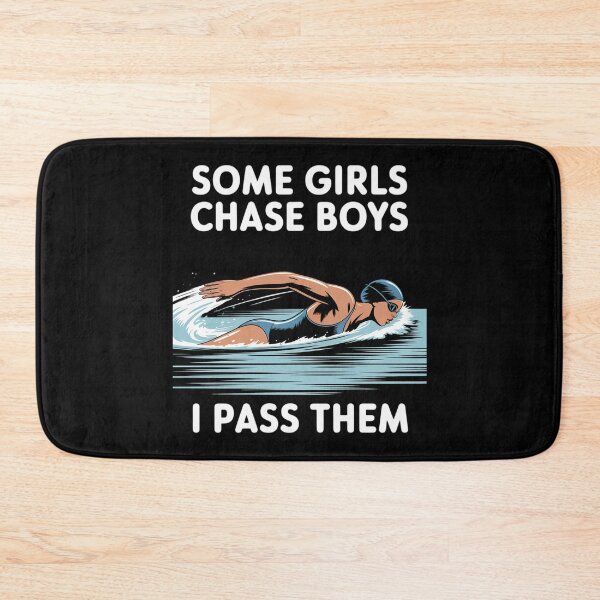 Item preview, Some Girls Chase Boys - Swimming Quote designed and sold by GasVille.