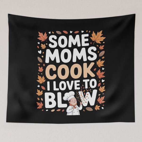 Item preview, Some Moms Cook I Love To Blow Autumn Leaf Blower designed and sold by GasVille.