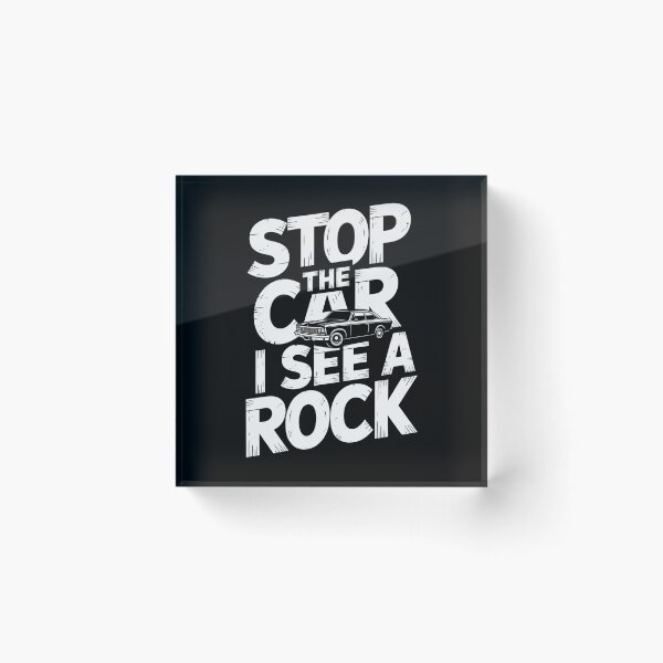 Item preview, Stop The Car I See A Rock Collector Geologist Lapidary designed and sold by MeowtivationP.