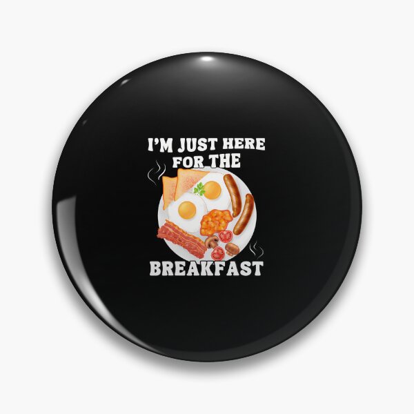 Item preview, I'm Just Here For The Breakfast designed and sold by rasorqlkolat.