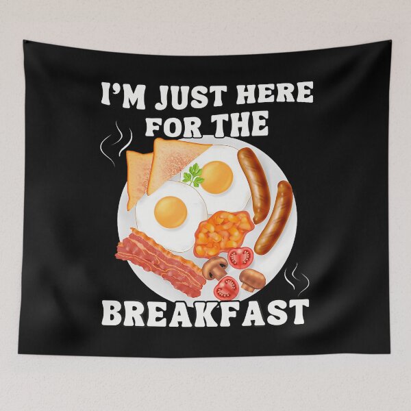 Item preview, I'm Just Here For The Breakfast designed and sold by rasorqlkolat.