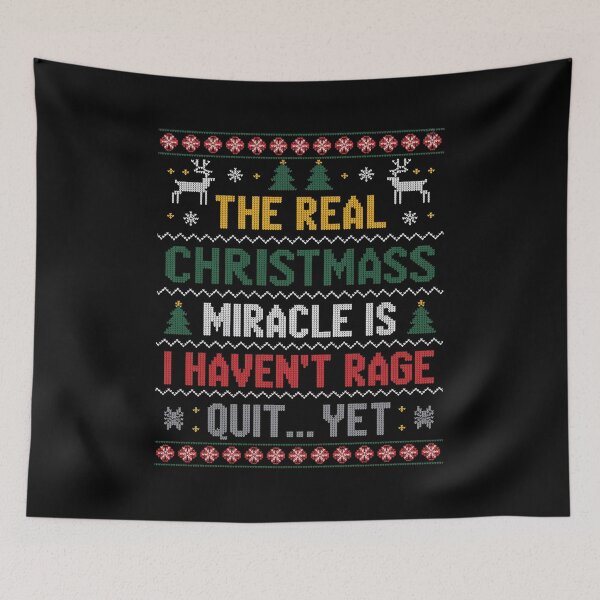 Item preview, The Real Christmas Miracle Is I Havent Rage Quit Yet designed and sold by MeowtivationP.