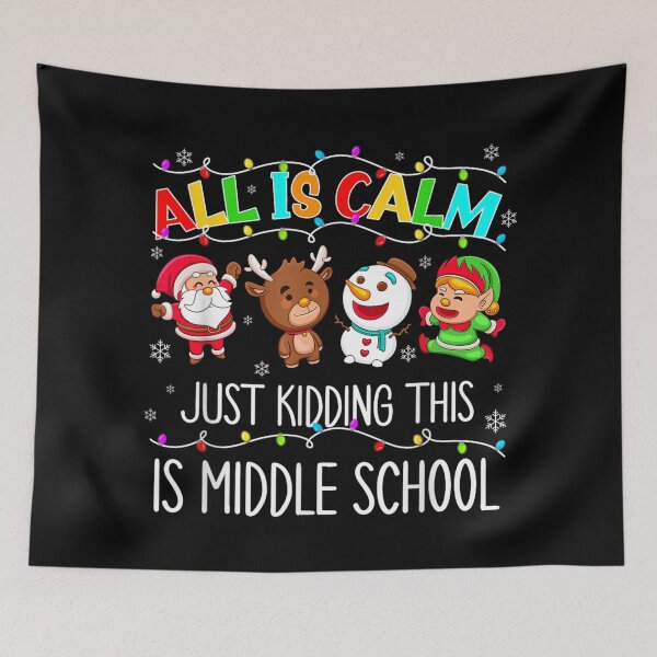 Item preview, All Is Calm Just Kidding This Is Middle School Teacher Christmas designed and sold by LeonellDavy.