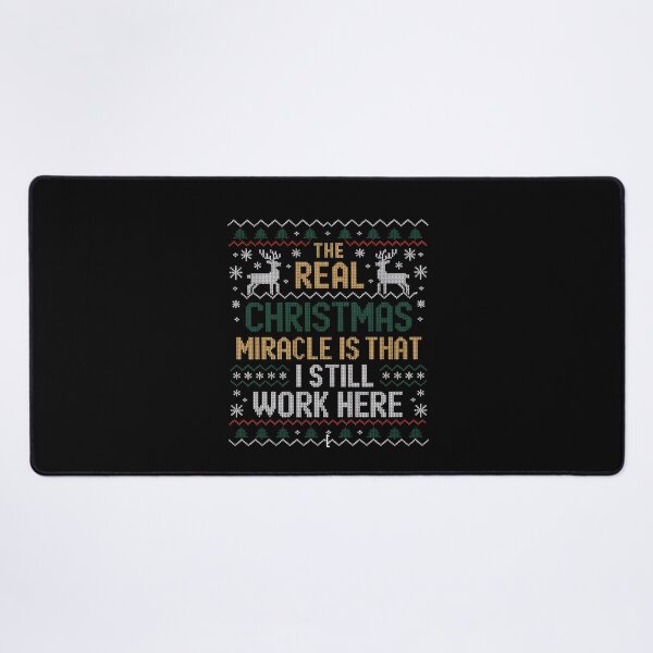 Item preview, The Real Christmas Miracle Is That I Still Work Here designed and sold by MeowtivationP.