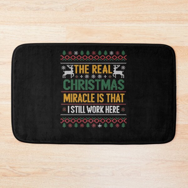 Item preview, The Real Christmas Miracle Is That I Still Work Here designed and sold by MeowtivationP.
