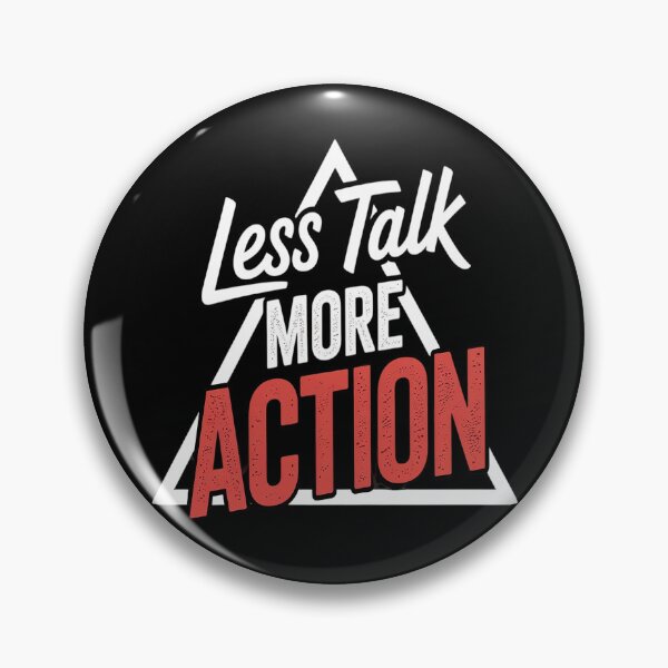 Item preview, Less Talk More Action designed and sold by Lucaseinar.
