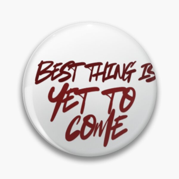Item preview, Best Thing Is Yet To Come | Positive Inspirational Quote designed and sold by Haevora.