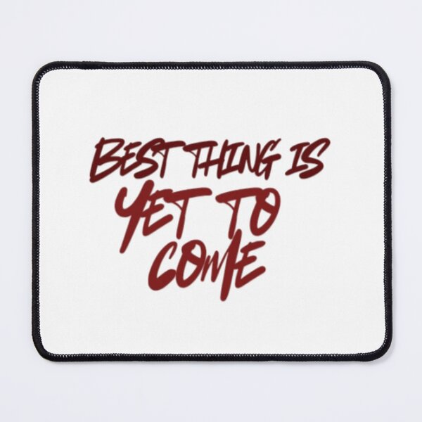 Item preview, Best Thing Is Yet To Come | Positive Inspirational Quote designed and sold by Haevora.