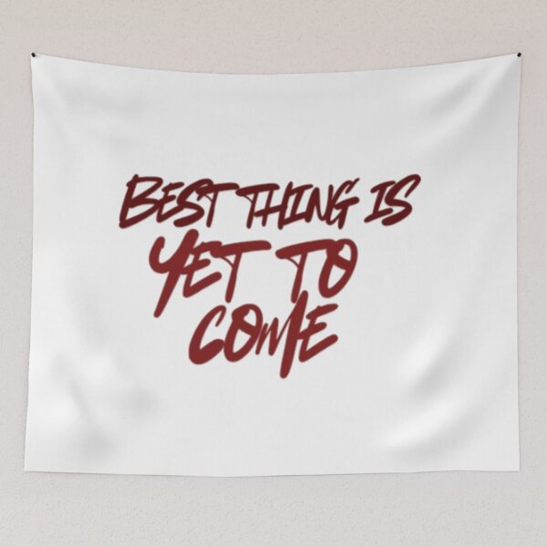 Item preview, Best Thing Is Yet To Come | Positive Inspirational Quote designed and sold by Haevora.