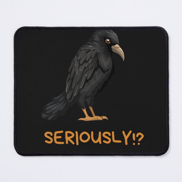 Item preview, SERIOUSLY. crow designed and sold by Printsouf.
