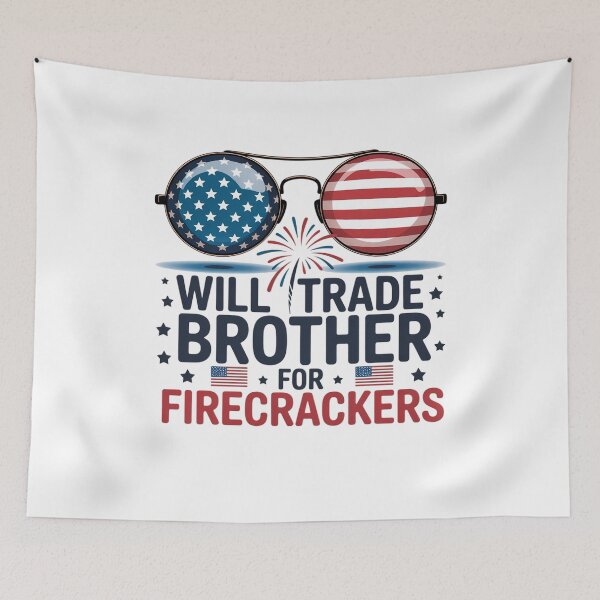 Item preview, Will Trade Brother For Firecrackers Usa 4Th Of July designed and sold by SiegridOffical.