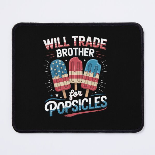 Item preview, Will Trade Brother For Popsicles 4Th Of July designed and sold by SiegridOffical.