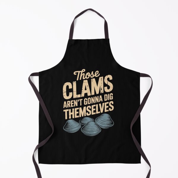 Item preview, Those clams aren’t gonna dig themselves designed and sold by HeinzanoWeno.