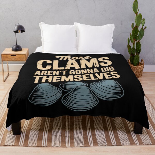 Item preview, Those clams aren’t gonna dig themselves designed and sold by HeinzanoWeno.