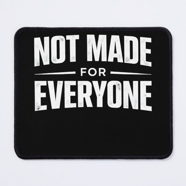 Item preview, Not Made For Everyone designed and sold by SoulenCify.