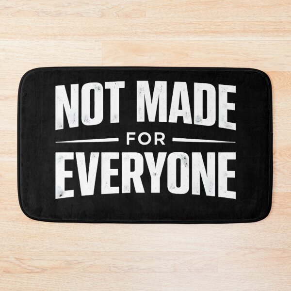 Item preview, Not Made For Everyone designed and sold by SoulenCify.