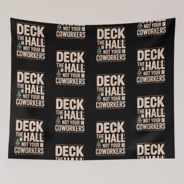 Item preview, Deck The Hall Not Your Coworkers - Funny Office Christmas Meme  designed and sold by LovelyEvaDesign.