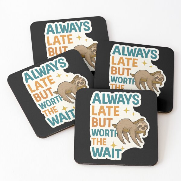 Item preview, Always Late But Worth The Wait sloth designed and sold by PatternFly.
