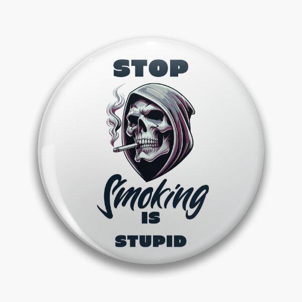 Item preview, Stop Smoking is Stupid designed and sold by CeliaZnx.