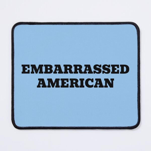 Item preview, Embarrassed American designed and sold by WakeNBake-Tees.