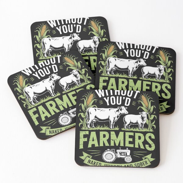 Item preview, Without Farmers You'd Be Naked Hungry and Sober, Farmer designed and sold by RoyTill0Art.