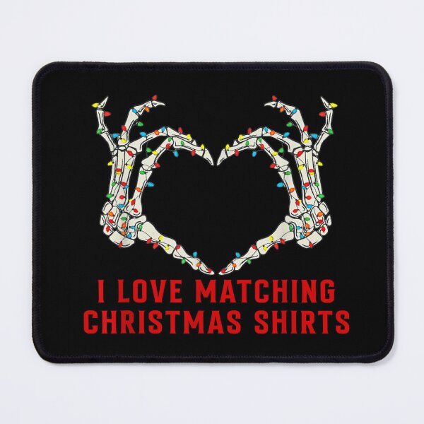 Item preview, I Love Matching Christmas Shirts Skeleton Hands Heart Holiday Lights designed and sold by DorikoKazan.