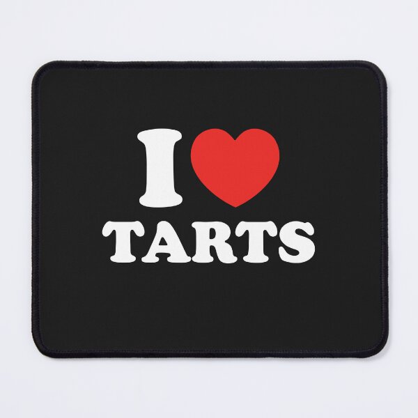 Item preview, I Love Tarts designed and sold by shitpostee.