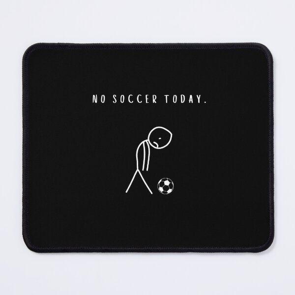 Item preview, No Soccer Today Funny Soccer Fan designed and sold by StickChic.