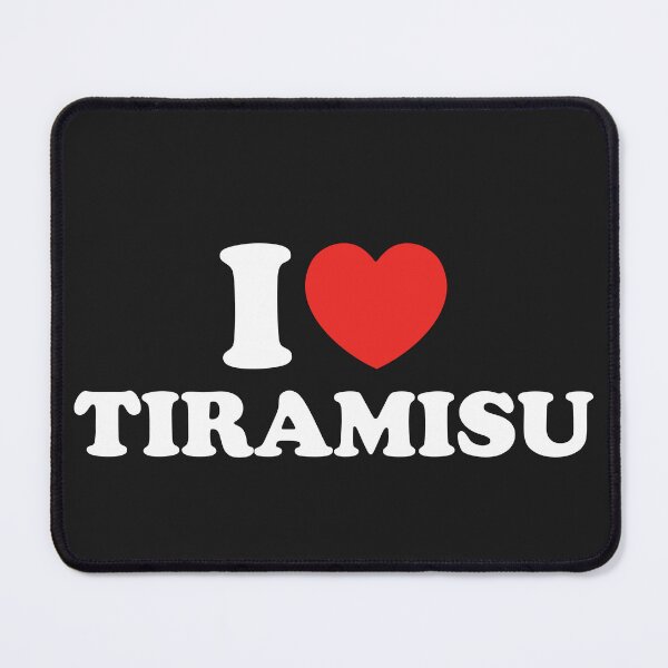 Item preview, I Love Tiramisu designed and sold by shitpostee.