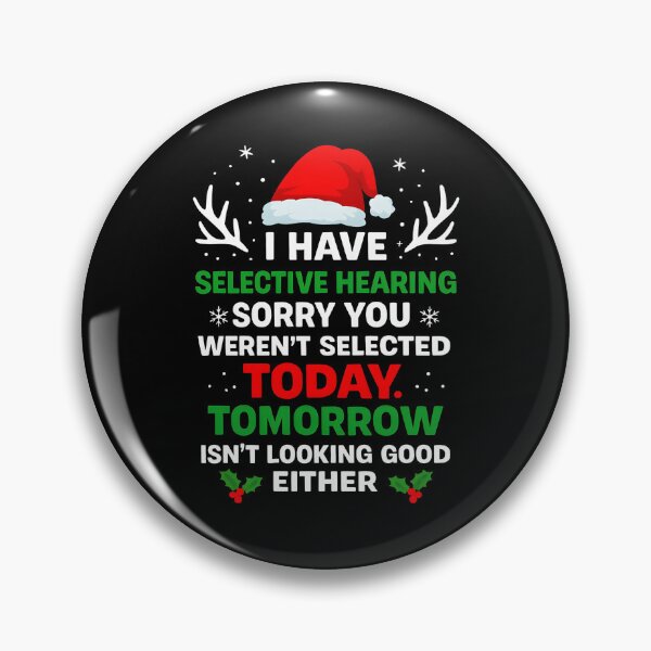 Item preview, I Have Selective Hearing You Werent Selected Today Funny designed and sold by hemagamo.
