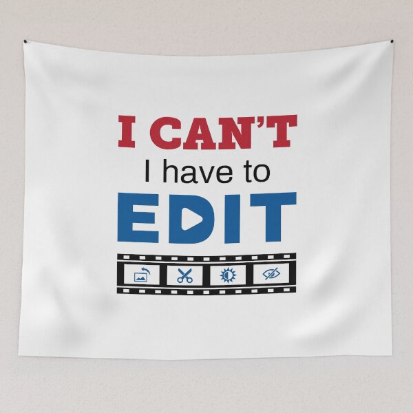 Item preview, Video Editor I Can't I Have to Edit designed and sold by jaygo.
