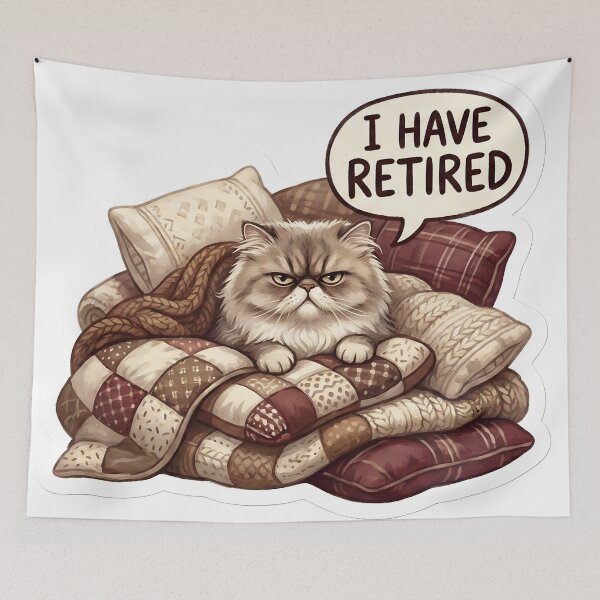 Item preview, Grumpy Fluffy Cat in Blankets "I Have Retired" designed and sold by StickyGuys.