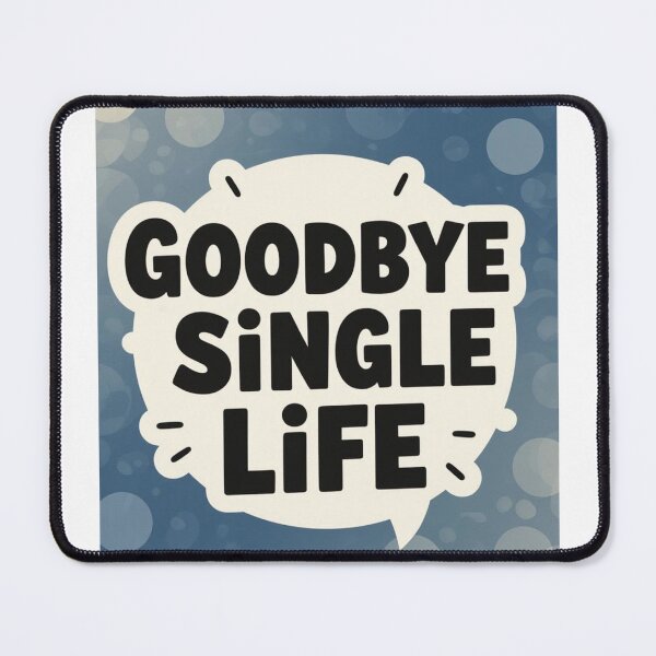 Item preview, Goodbye Single Life designed and sold by ArtQueen777.