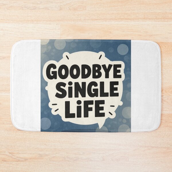 Item preview, Goodbye Single Life designed and sold by ArtQueen777.