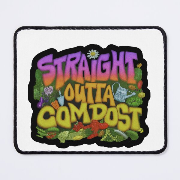 Item preview, Straight Outta Compost - black background designed and sold by FitEnvy.